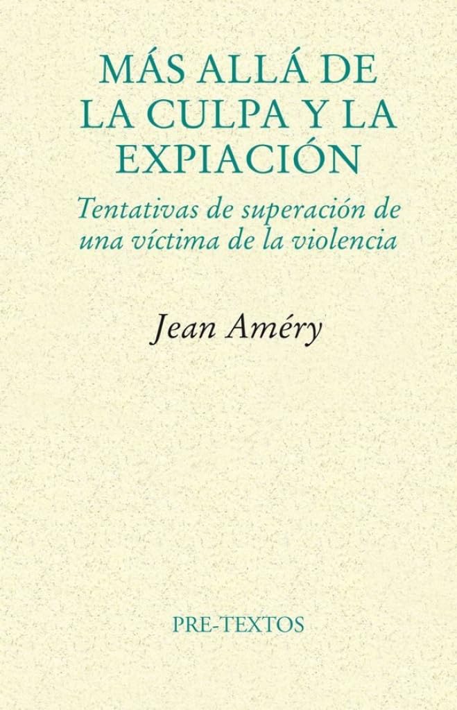 Libro: Más allá de la culpa y la expiación: Tentativas de la superación de una víctima de la violencia (Ensayo)