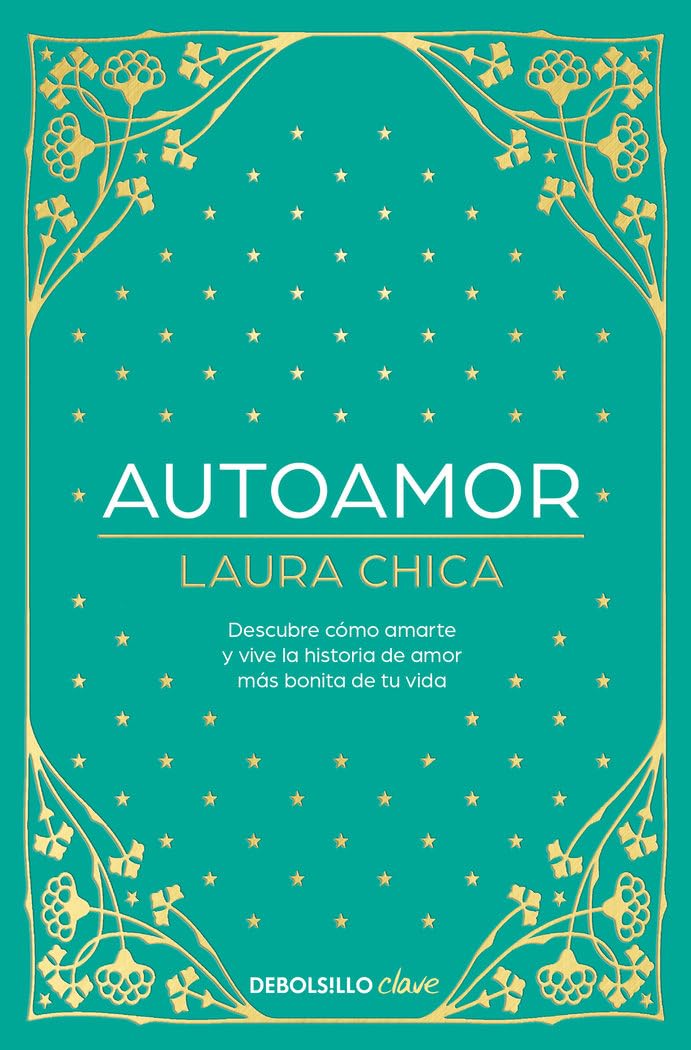 Autoamor: Descubre cómo amarte y vive la historia de amor más bonita de tu vida (Clave)