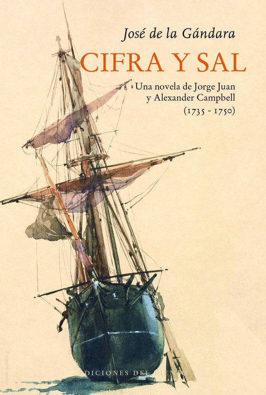 Cifra y sal: Una novela de Jorge Juan y Alexander Campbell (1735-1750): 4 (Viento Nordés)