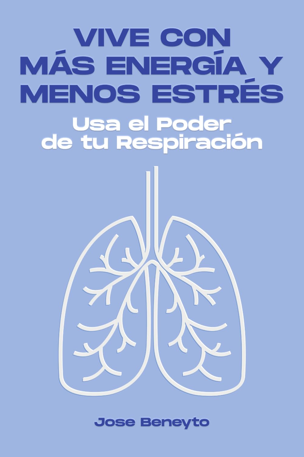 Libro: Vive con más energía y menos estrés: Usa el Poder de tu Respiración (Spanish Edition)