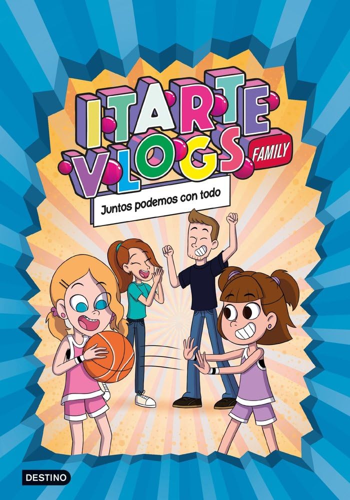 Libro: Itarte Vlogs Family 3. Juntos podemos con todo (Jóvenes influencers)