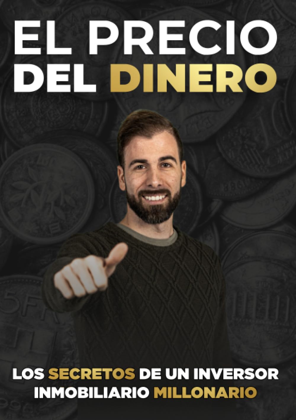 Libro: EL PRECIO DEL DINERO: Los secretos de un Inversor Inmobiliario Millonario (Spanish Edition)