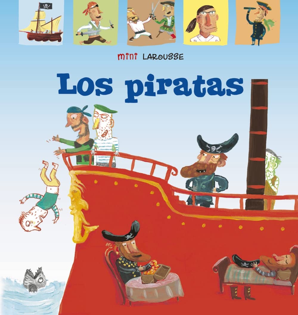 Libro: Los piratas (LAROUSSE - Infantil / Juvenil - Castellano - A partir de 5/6 años - Colección Mini Larousse)