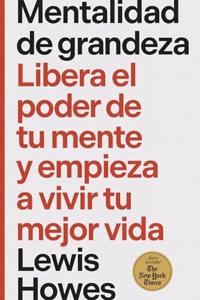 Libro: Mentalidad de grandeza: Libera el poder de tu mente y empieza a vivir tu mejor vida