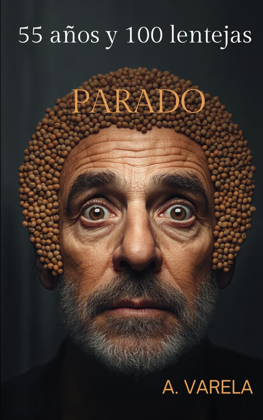 Libro: 55 años y 100 lentejas: Parado (Spanish Edition)