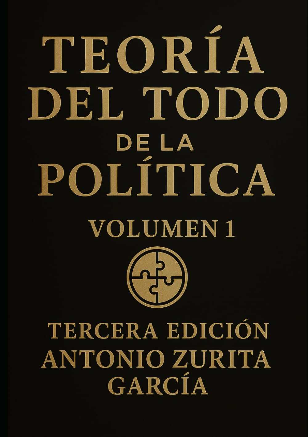 Libro: Teoría del Todo de la Política (Antonio Zurita García) (Spanish Edition)