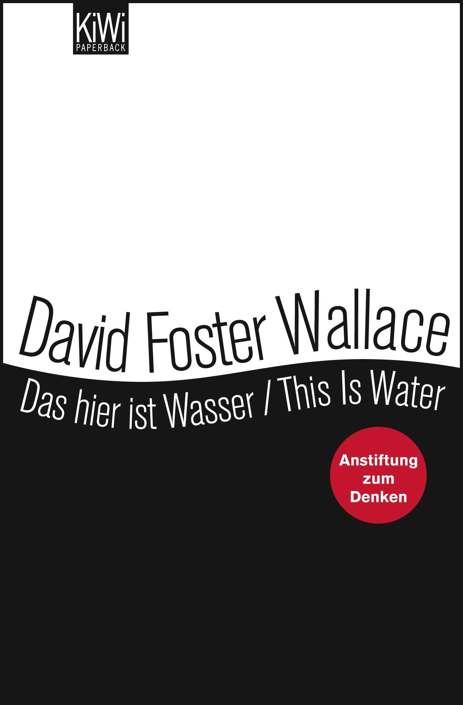 Libro: Das hier ist Wasser / This is water: Anstiftung zum Denken - Zweisprachige Ausgabe (Engl. / Dt.) (KIWI)