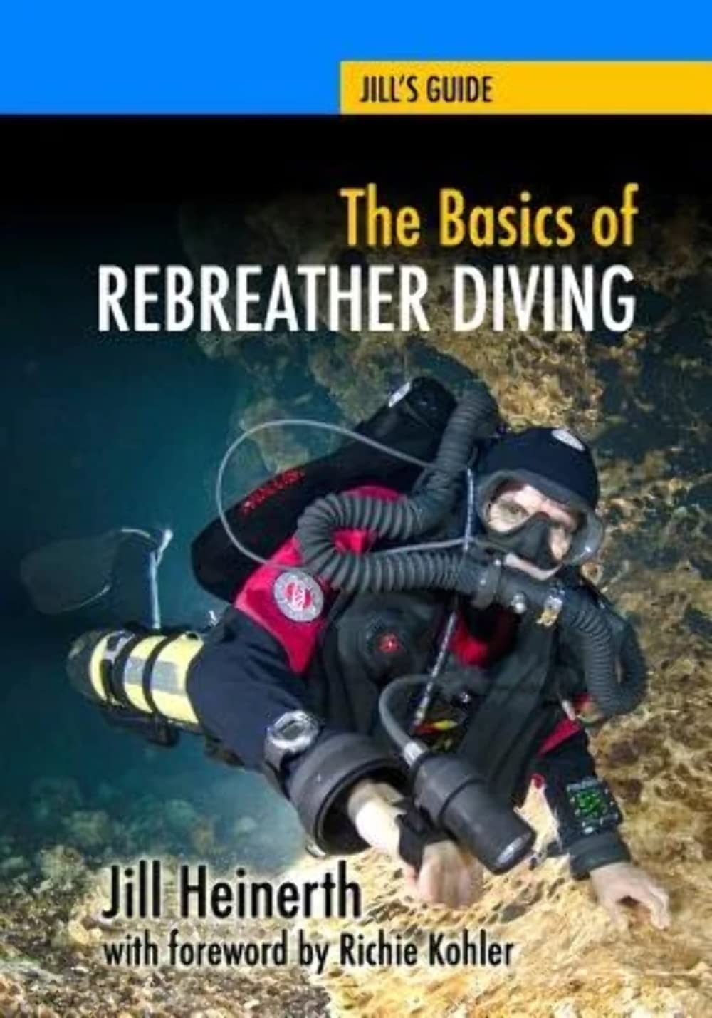 Libro: The Basics of Rebreather Diving: Beyond SCUBA to Explore the Underwater World (Jill's Guides)
