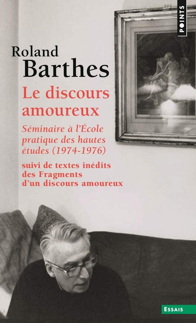 Libro: Le Discours amoureux: Séminaire à l'École pratique des hautes études (1974-1976),suivi de textes inédits des Fragments d'un discours amoureux
