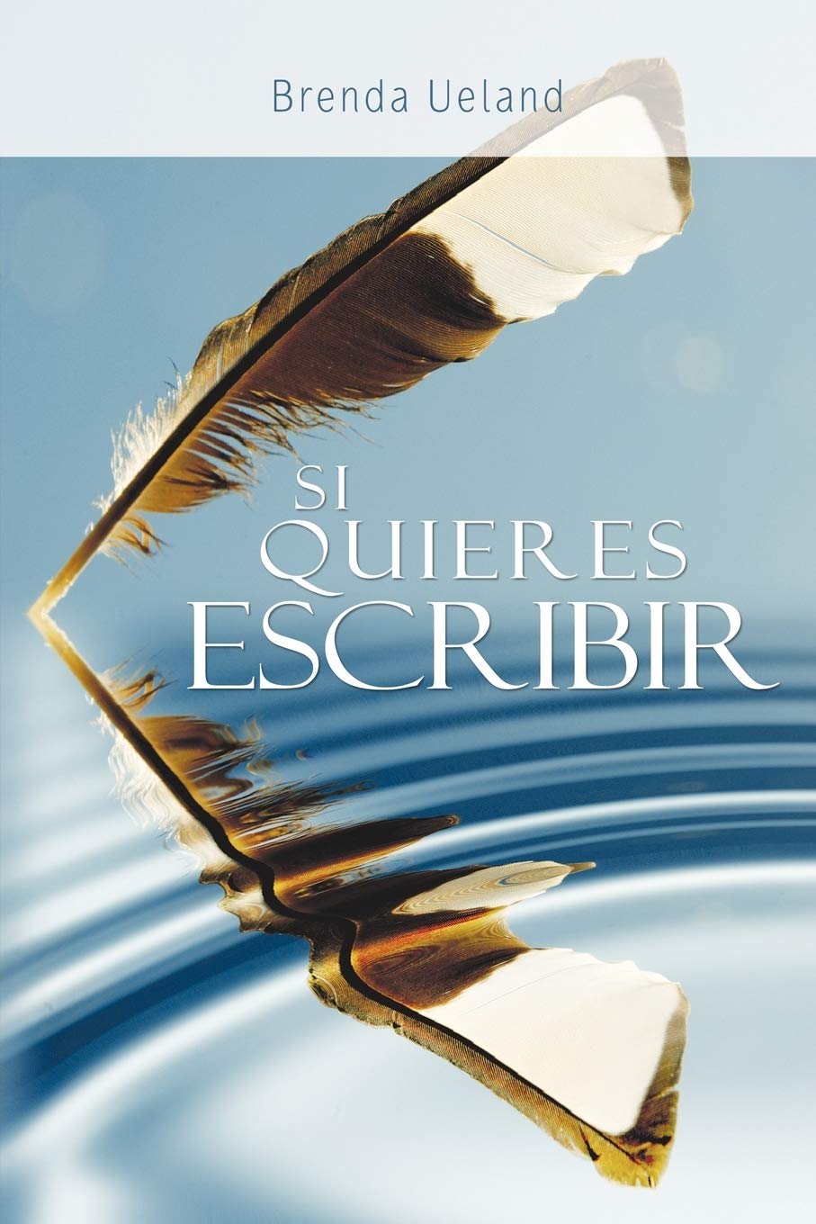 Libro: Si Quieres Escribir / If You Want to Write (Spanish Edition)
