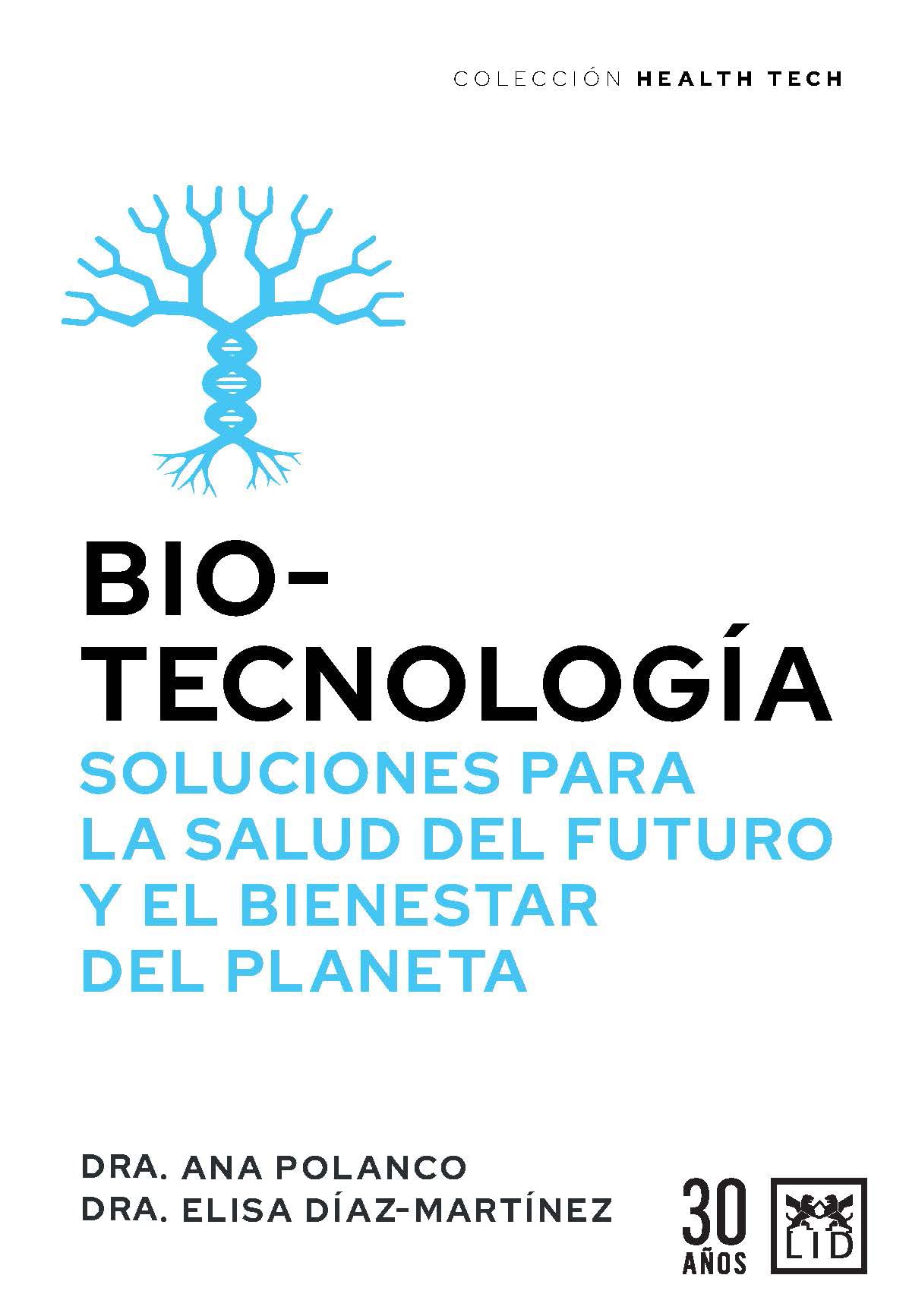 Libro: Biotecnología, soluciones para la salud del futuro (Coleccion Health Tech, 2) (Spanish Edition)