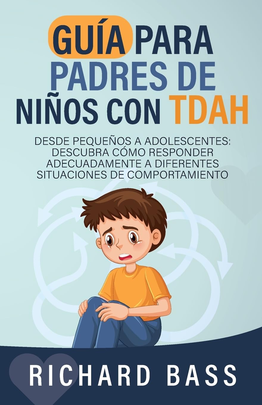 Libro: Guía para Padres de Niños con TDAH: Desde pequeños a adolescentes: descubra cómo responder adecuadamente a diferentes situaciones de comportamiento (Successful Parenting)