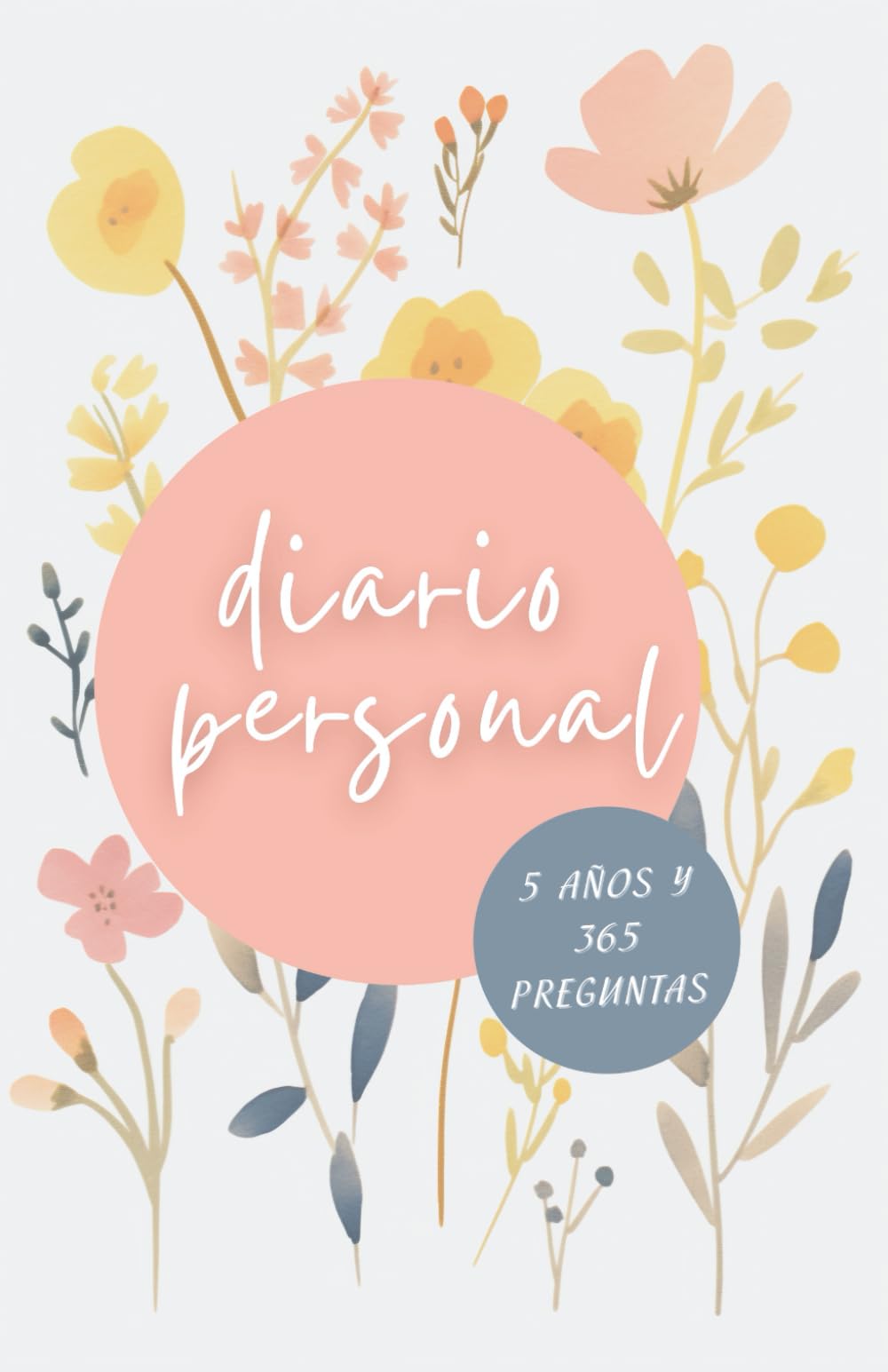 Libro: Diario de 5 Años con 365 Preguntas | Diario Guiado para Autorreflexión, Mindfulness y Crecimiento Personal: Escribe Tu Historia Diaria | Versión Floral: Tapa Blanda | Español