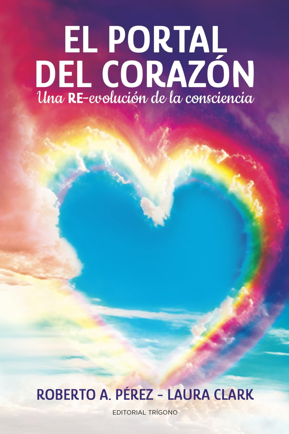 Libro: EL PORTAL DEL CORAZÓN: Una RE-evolución de la consciencia (Spanish Edition)