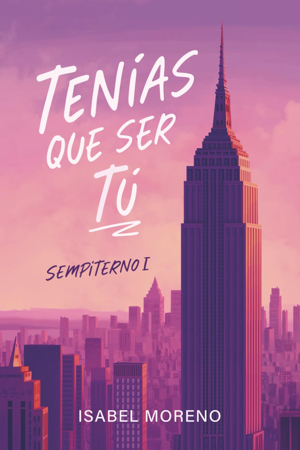 Libro: Tenías que ser tú (Trilogía Sempiterno)