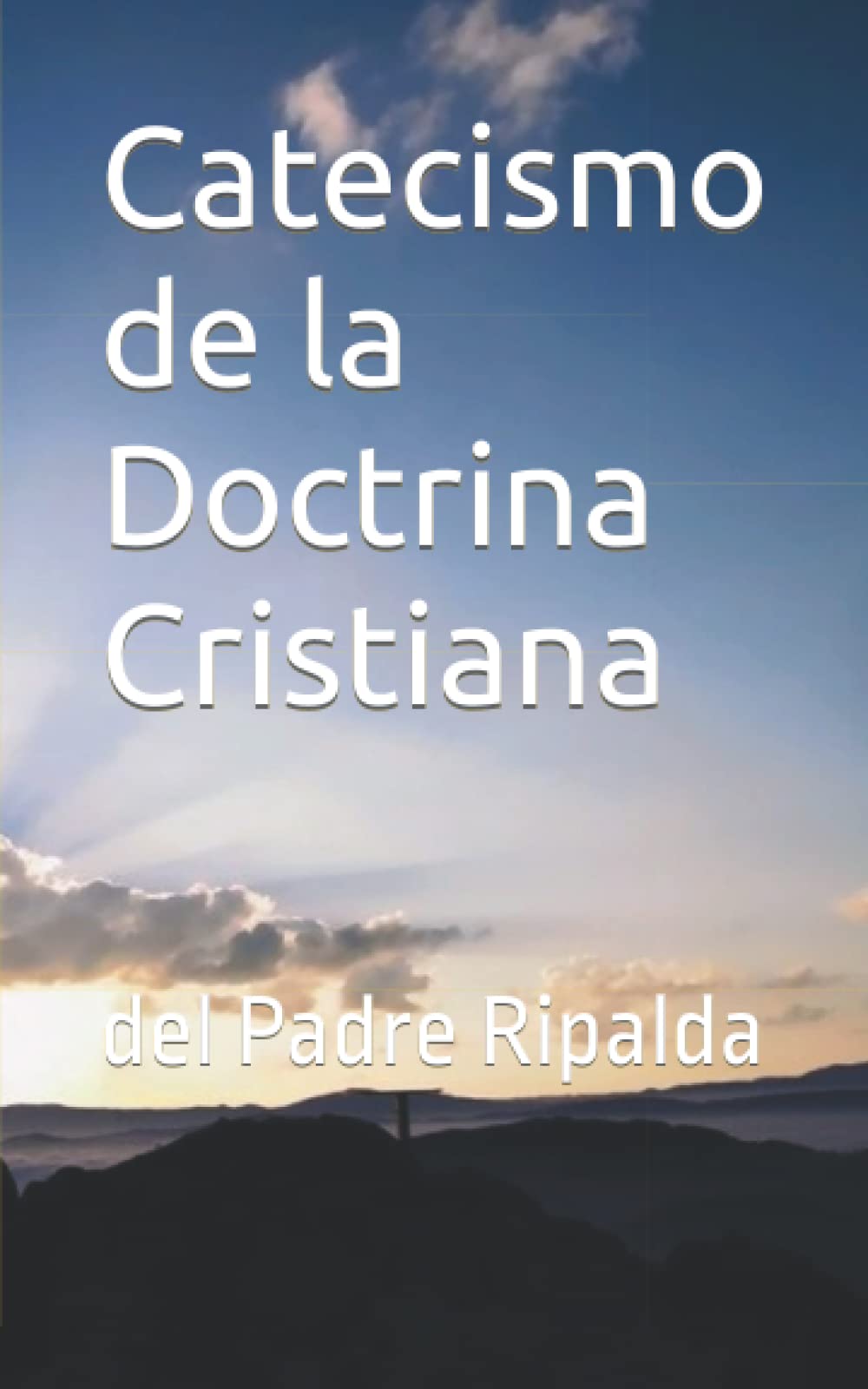Libro: Catecismo de la Doctrina Cristiana: del Padre Ripalda