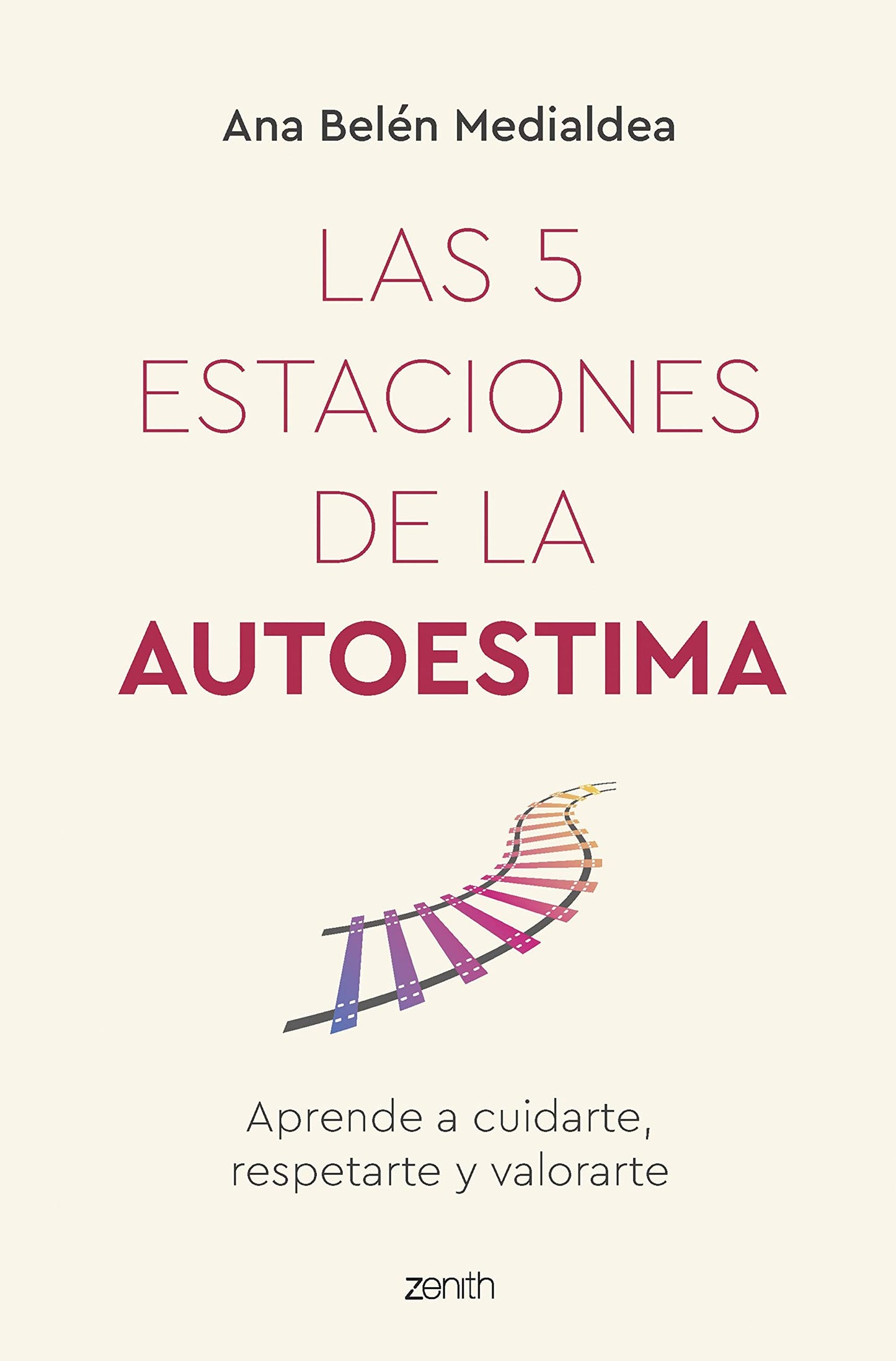Libro: Las 5 estaciones de la autoestima: Aprende a cuidarte, respetarte y valorarte (Autoayuda y superación)