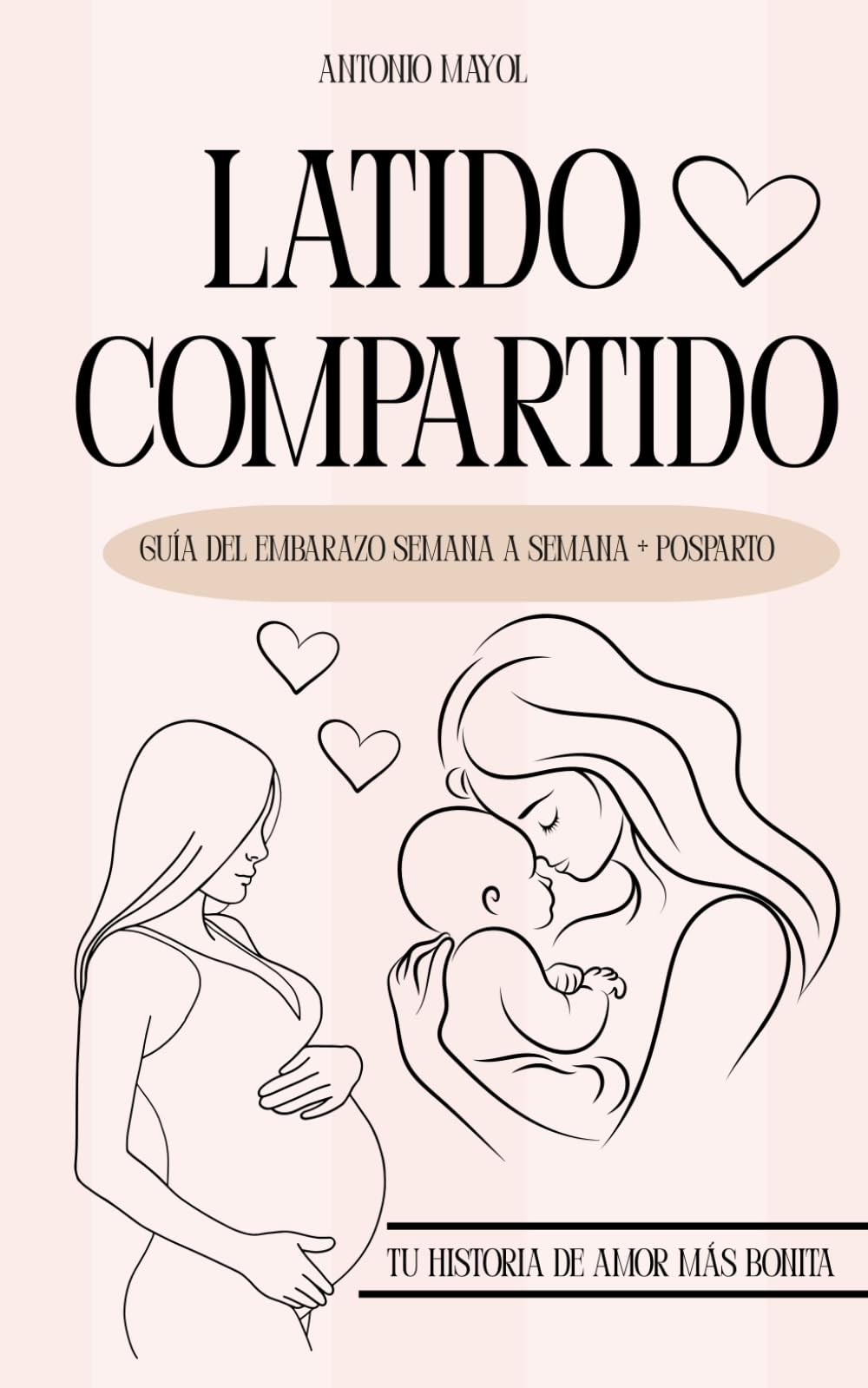 Libro: LATIDO COMPARTIDO: GUÍA DEL EMBARAZO MES A MES + POSPARTO (Spanish Edition)