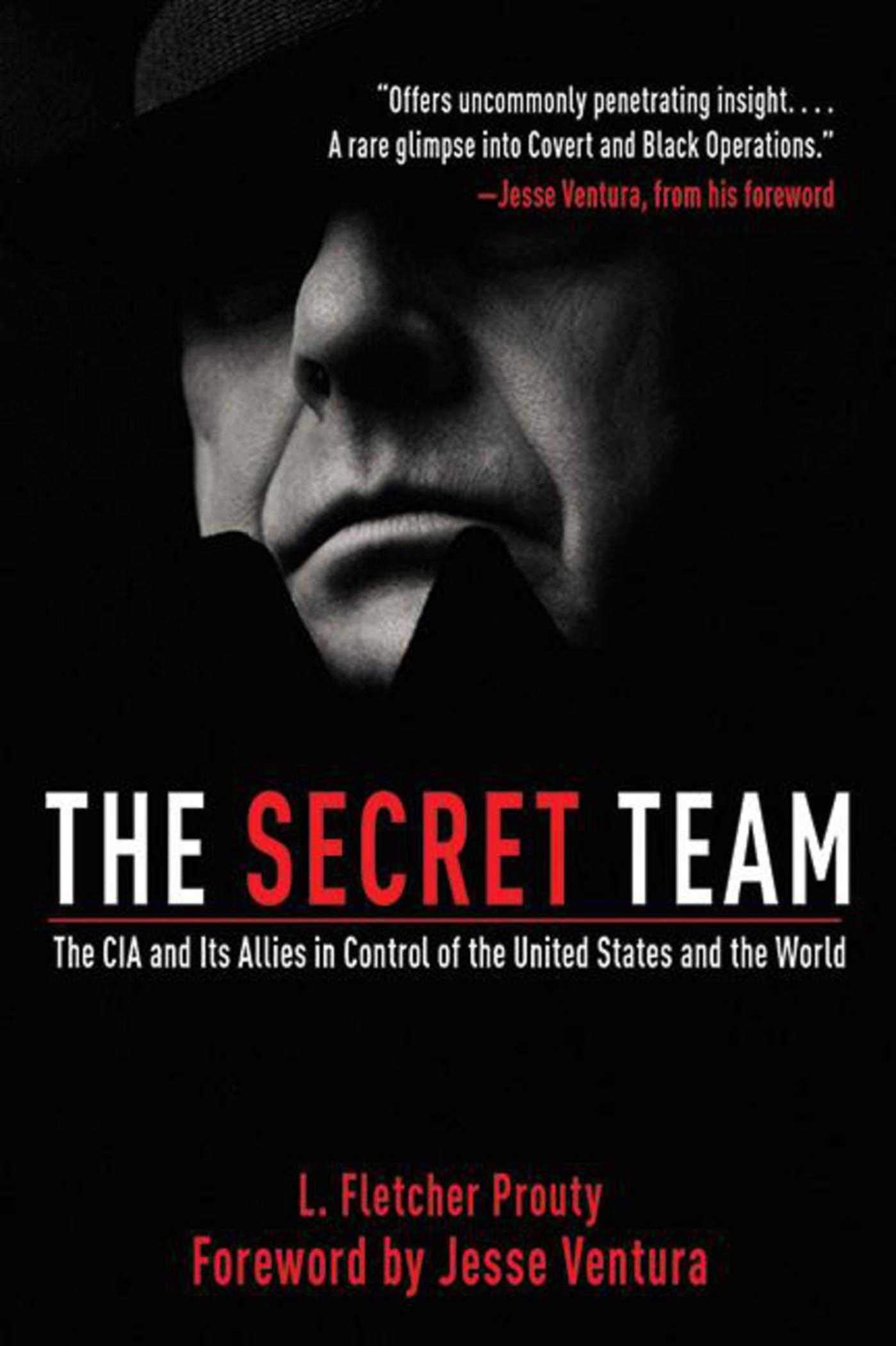 Libro: Secret Team: The CIA and Its Allies in Control of the United States and the World