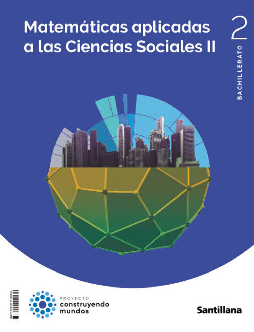 Libro: MATEMATICAS APLICADAS A LAS CIENCIAS SOCIALES II 2 BTO CONSTRUYENDO MUNDOS