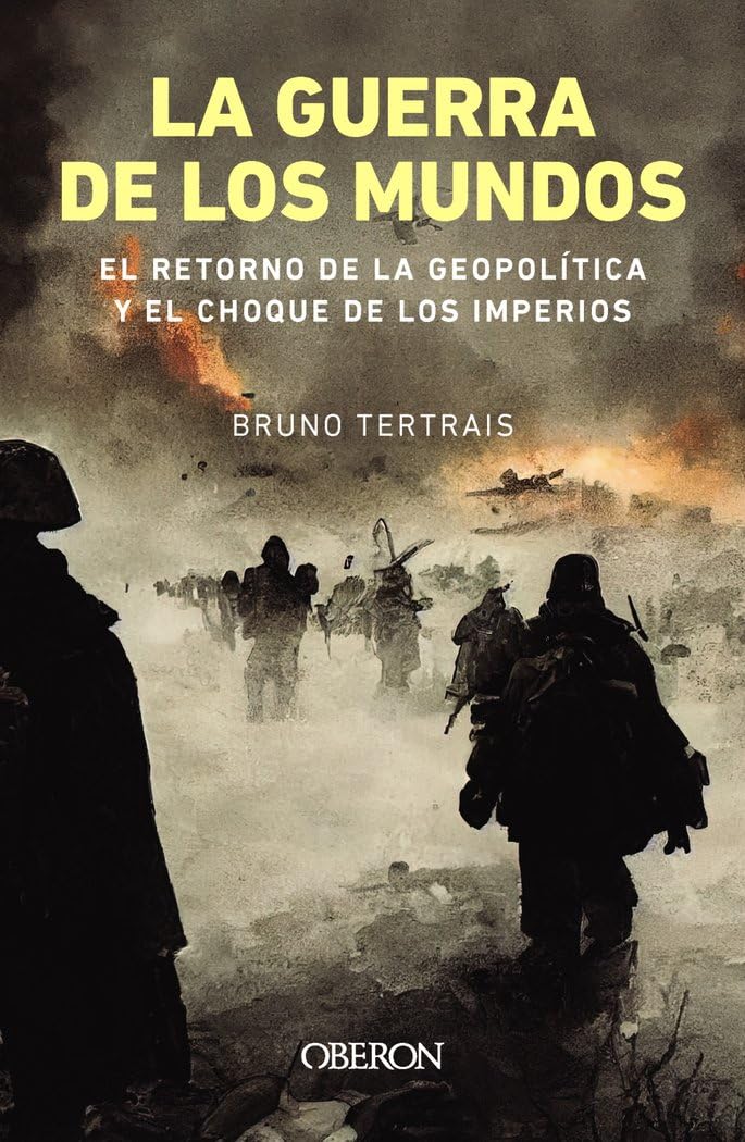 Libro: La guerra de los mundos. El retorno de la geopolítica y el choque de imperios