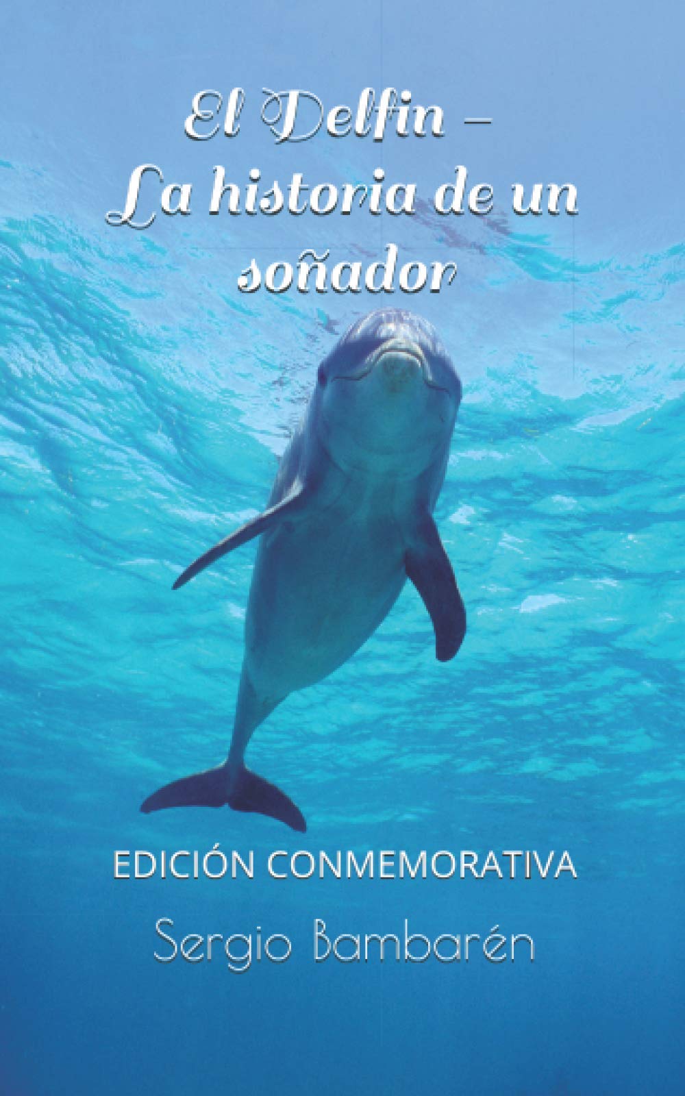 Libro: El Delfin. La historia de un sonador