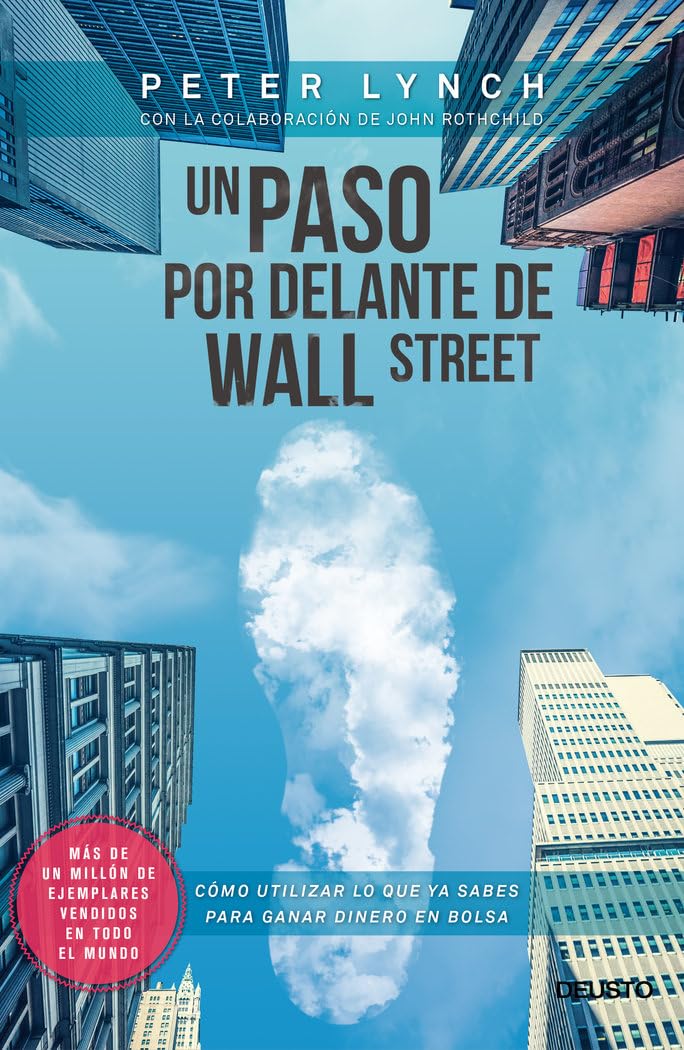 Un paso por delante de Wall Street: Cómo utilizar lo que ya sabes para ganar dinero en bolsa (Deusto)