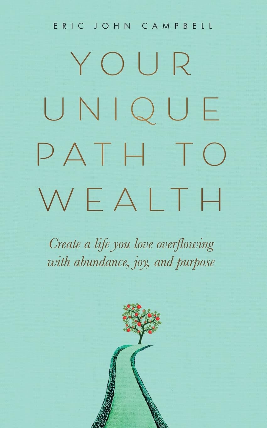 Libro: Your Unique Path to Wealth: Create a life you love overflowing with abundance, joy, and purpose