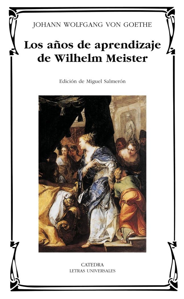 Libro: Los años de aprendizaje de Wilhelm Meister (Letras Universales / Universal Writings) (Spanish Edition)