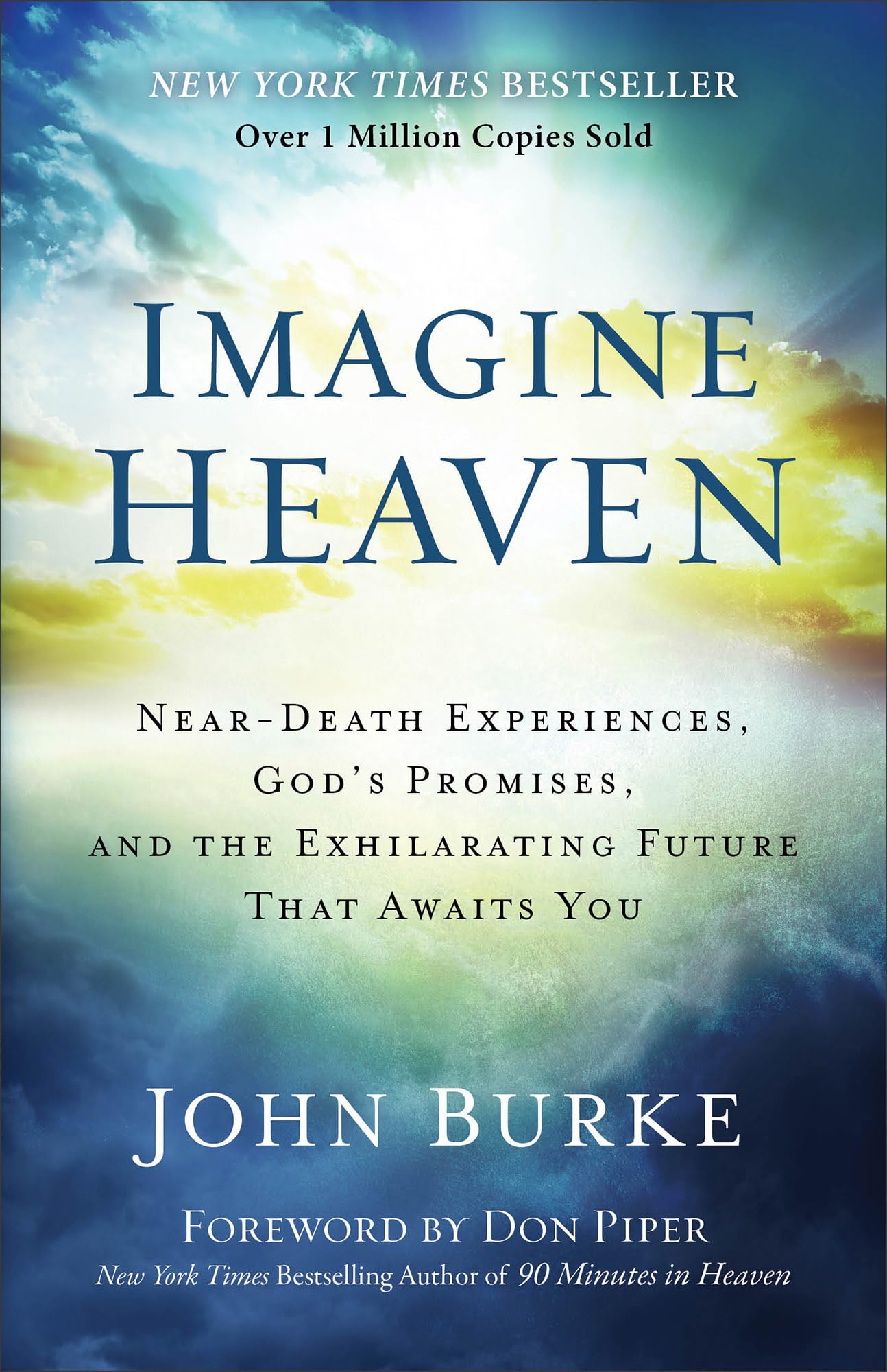Libro: Imagine Heaven: Near-Death Experiences, God's Promises, and the Exhilarating Future That Awaits You | A Spiritual Exploration of Life, Purpose, and Eternal Hope in the Face of Death and Grief
