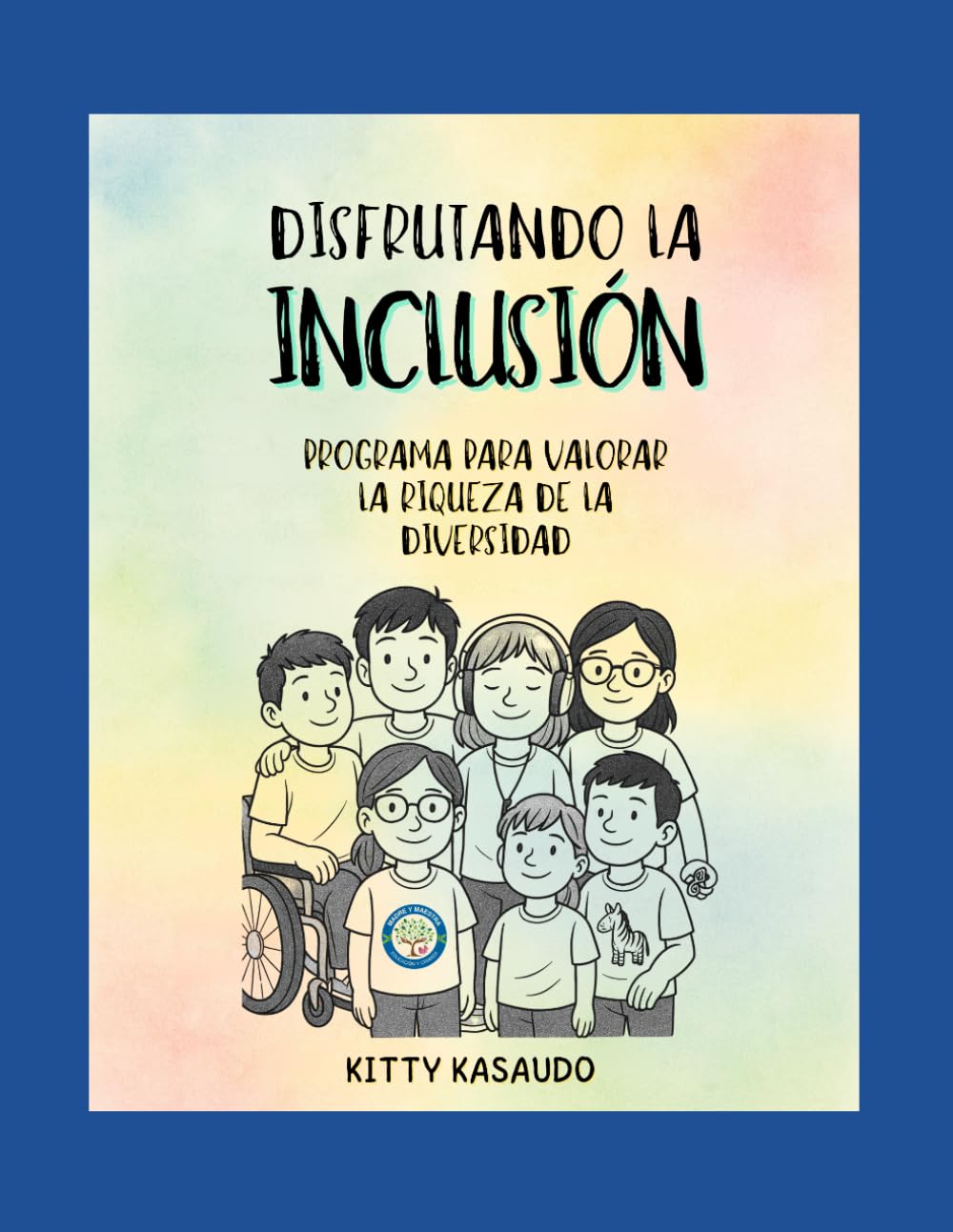 Libro: DISFRUTANDO LA INCLUSIÓN: Programa para valorar la riqueza de la diversidad