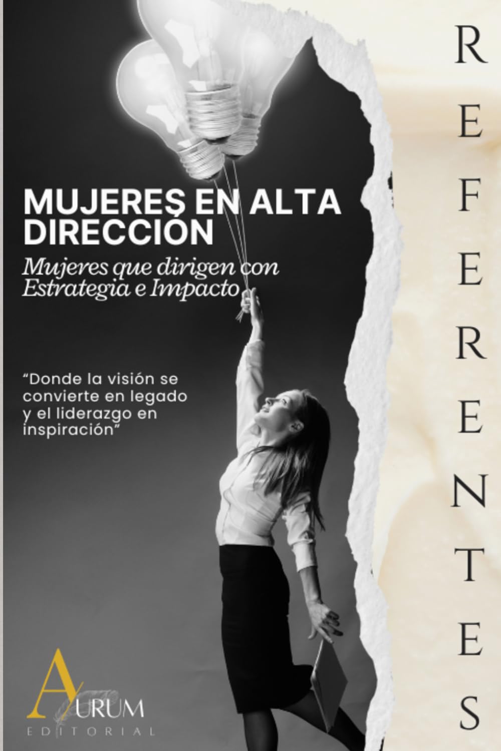 Libro: Referentes en Alta Dirección: Voz, visión y legado: Mujeres que dirigen con estrategia e impacto (Spanish Edition)