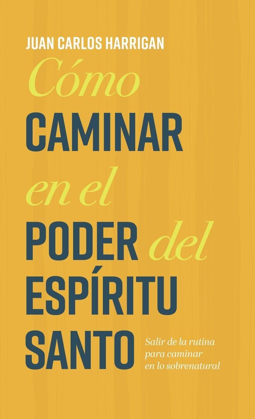 Libro: Cómo caminar en el poder del Espíritu Santo: Salir de la rutina para caminar en lo sobrenatural (Spanish Edition)