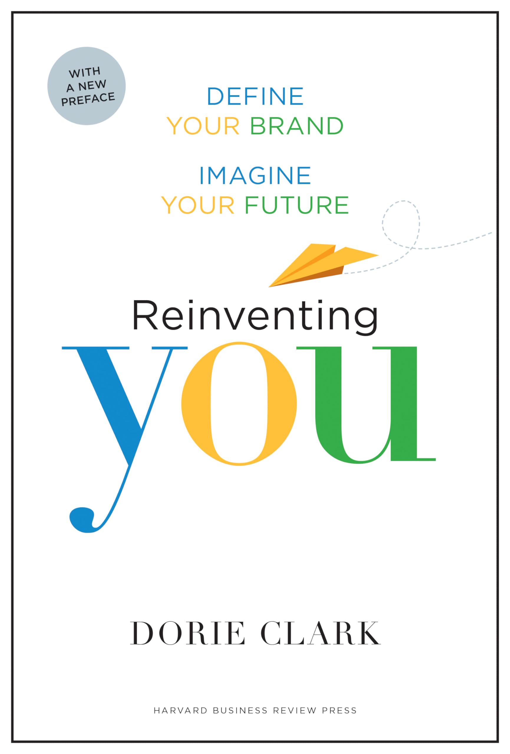 Libro: Reinventing You, With a New Preface: Define Your Brand, Imagine Your Future