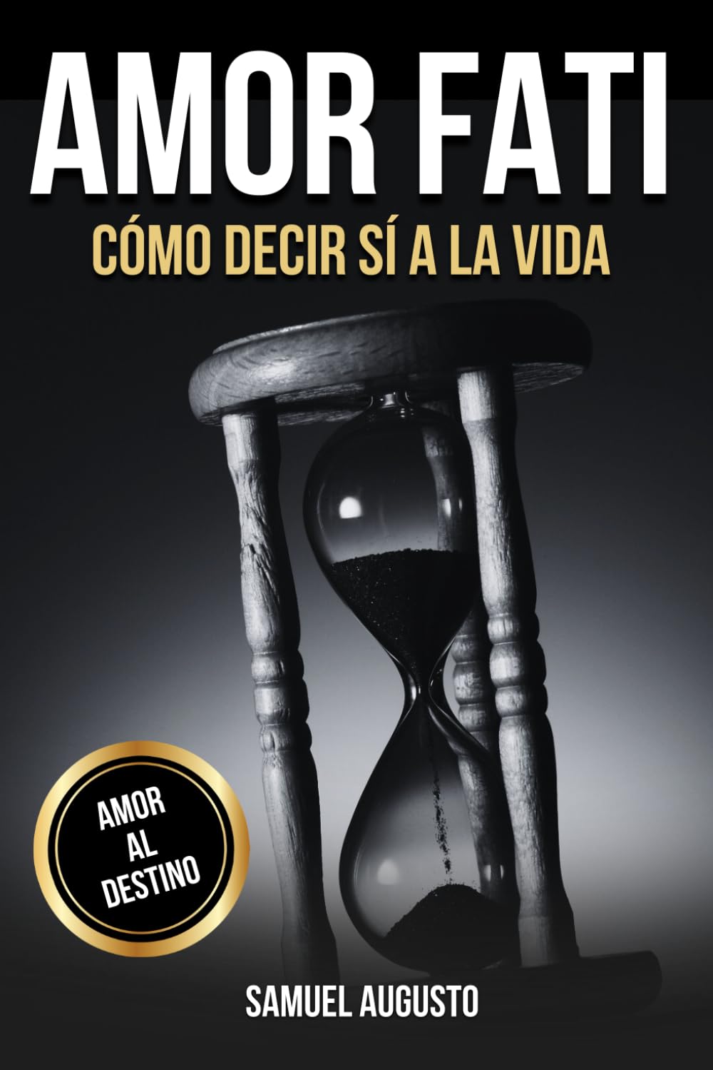 Libro: AMOR FATI: Cómo decir sí a la vida