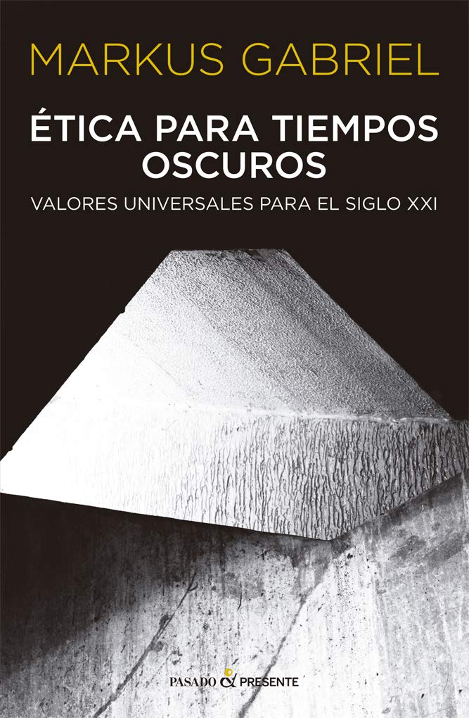Libro: Ética para tiempos oscuros: VALORES UNIVERSALES PARA EL SIGLO XXI (ENSAYO)
