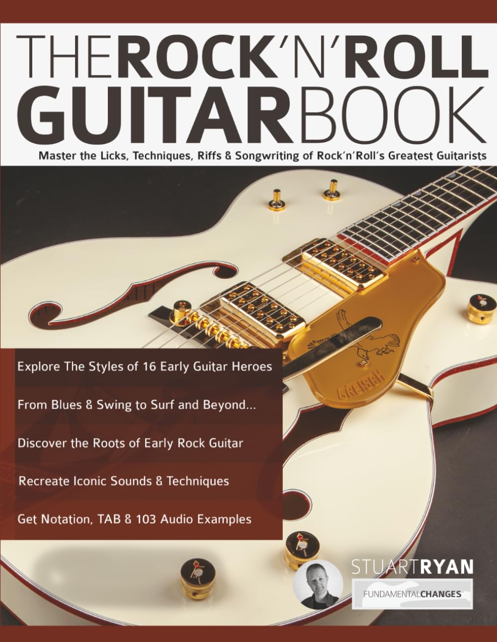 Libro: The Rock ‘n’ Roll Guitar Book: Master the Licks, Techniques, Riffs & Songwriting of Rock ‘n’ Roll’s Greatest Guitarists (Learn How to Play Rock Guitar)