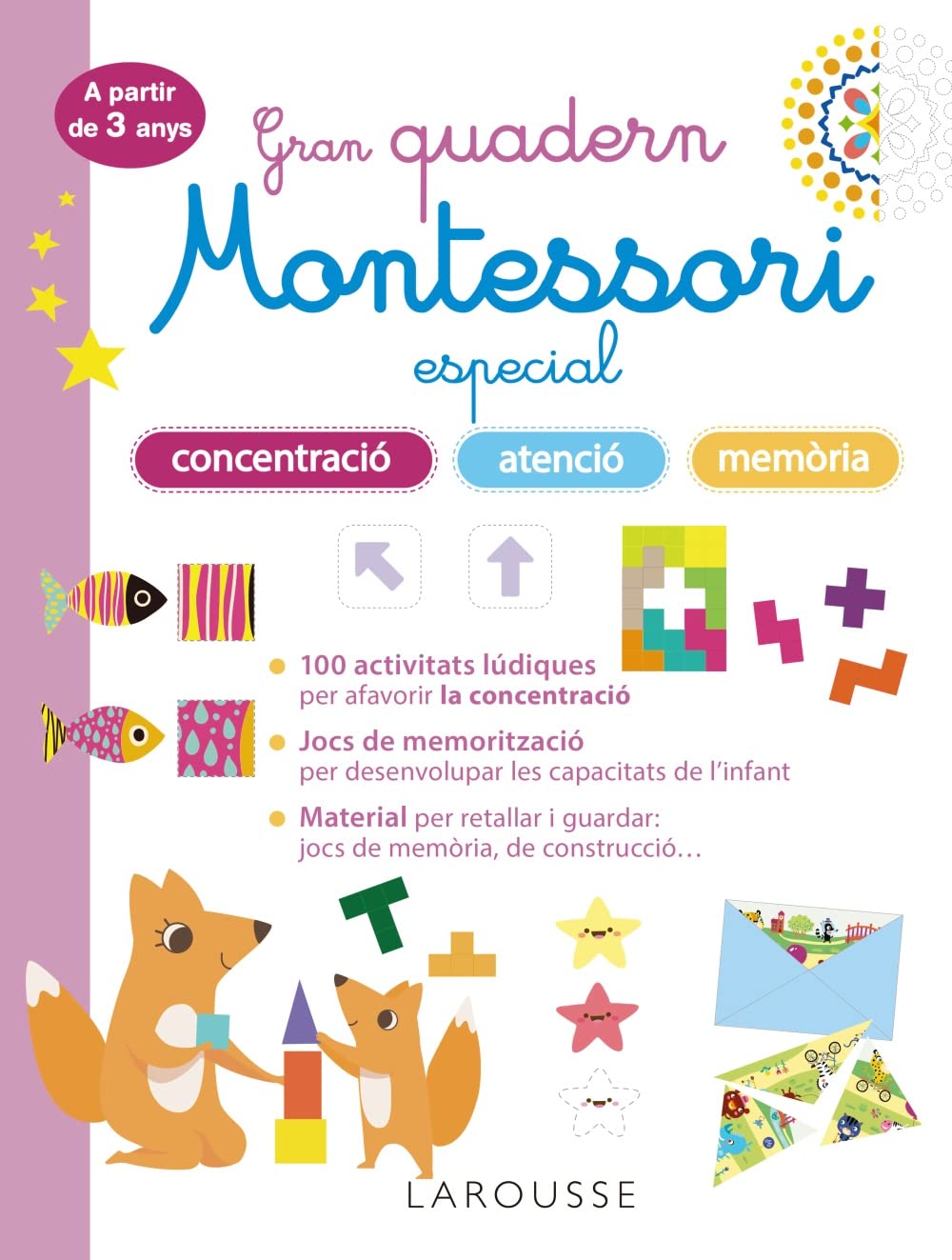 Libro: Gran quadern Montessori especial concentració, atenció i memoria. A partir de 3 anys (LAROUSSE - Infantil / Juvenil - Catalán - A partir de 3 años)
