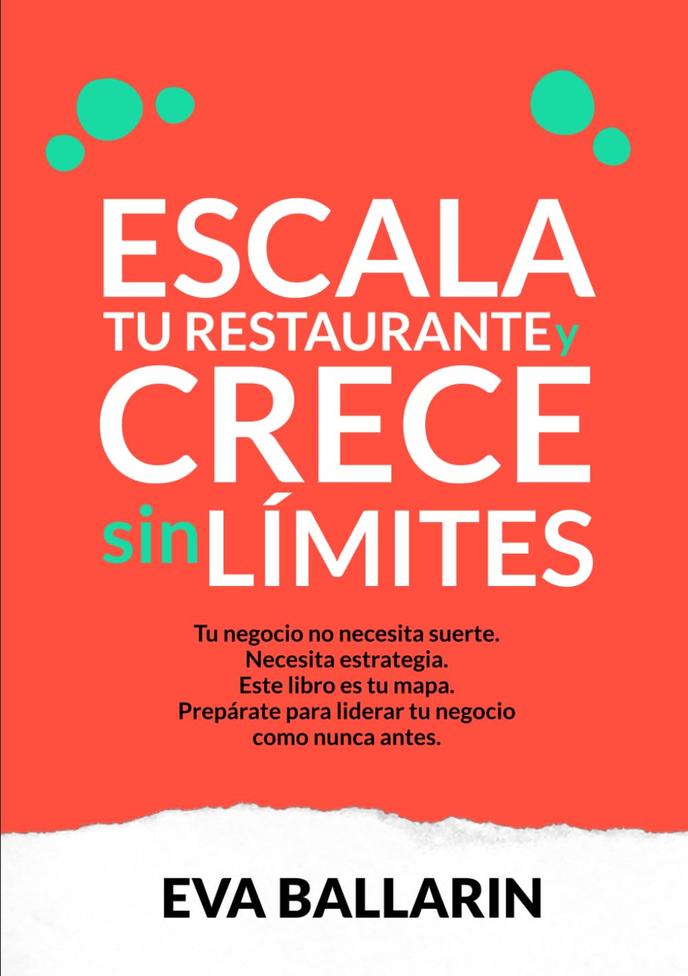 Libro: Escala tu restaurante y crece sin límites: Tu negocio necesita estrategia. Este libro es tu mapa.
