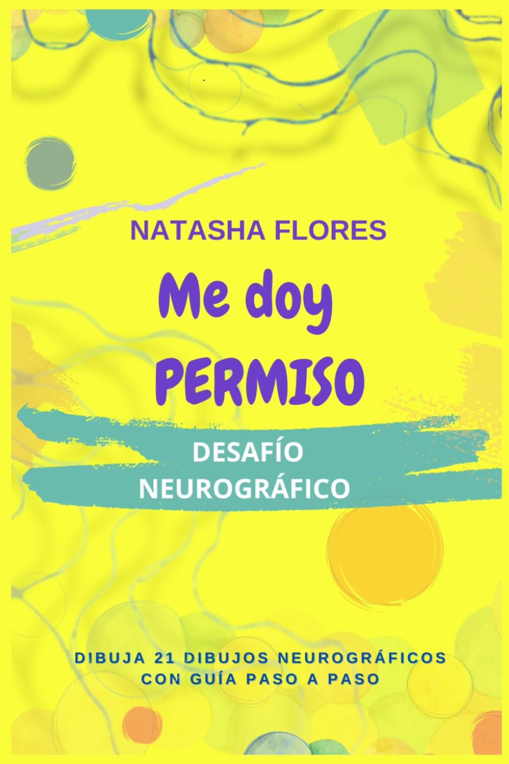 Me doy permiso: 21 dibujos neurográficos con guía paso a paso
