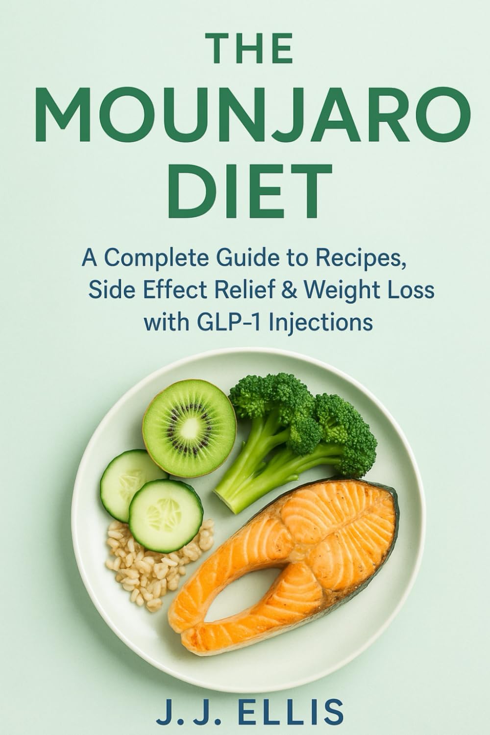 Libro: The Mounjaro Diet: A Complete Guide to Recipes, Side Effect Relief & Weight Loss with GLP-1 Injections