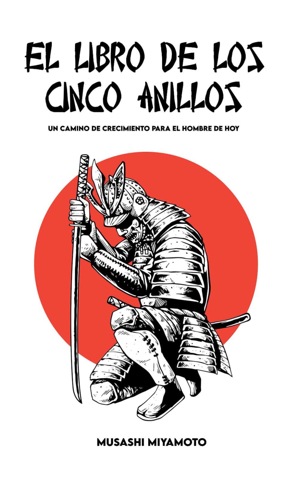 Libro: EL LIBRO DE LOS CINCO ANILLOS: Versión completa y Un camino de crecimiento para el hombre de hoy (Spanish Edition)