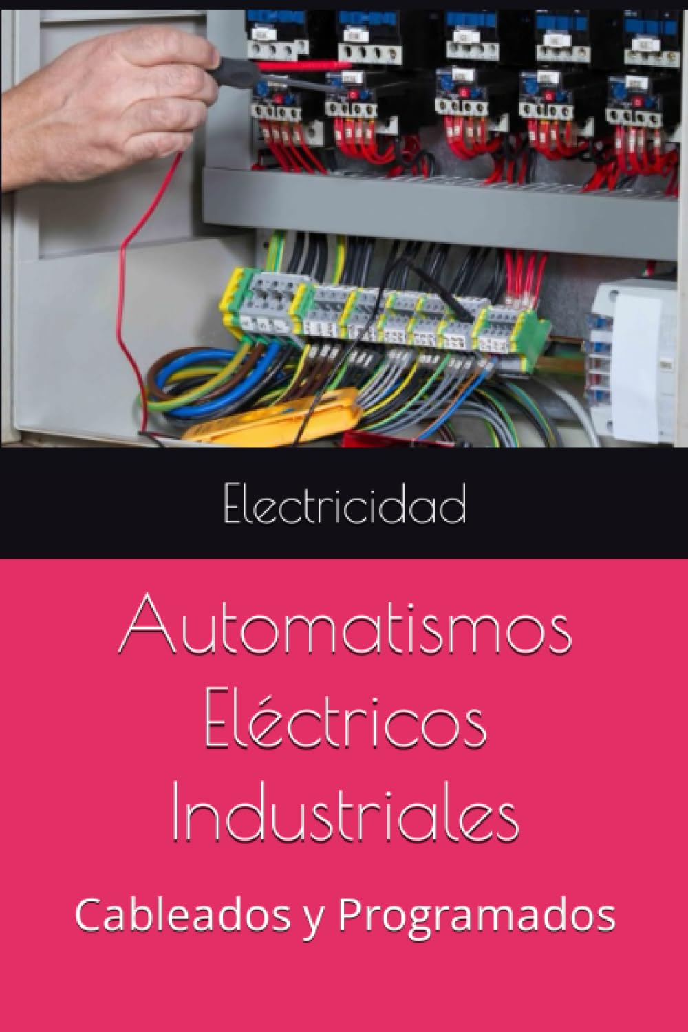 Libro: Automatismos: Cableados y Programados