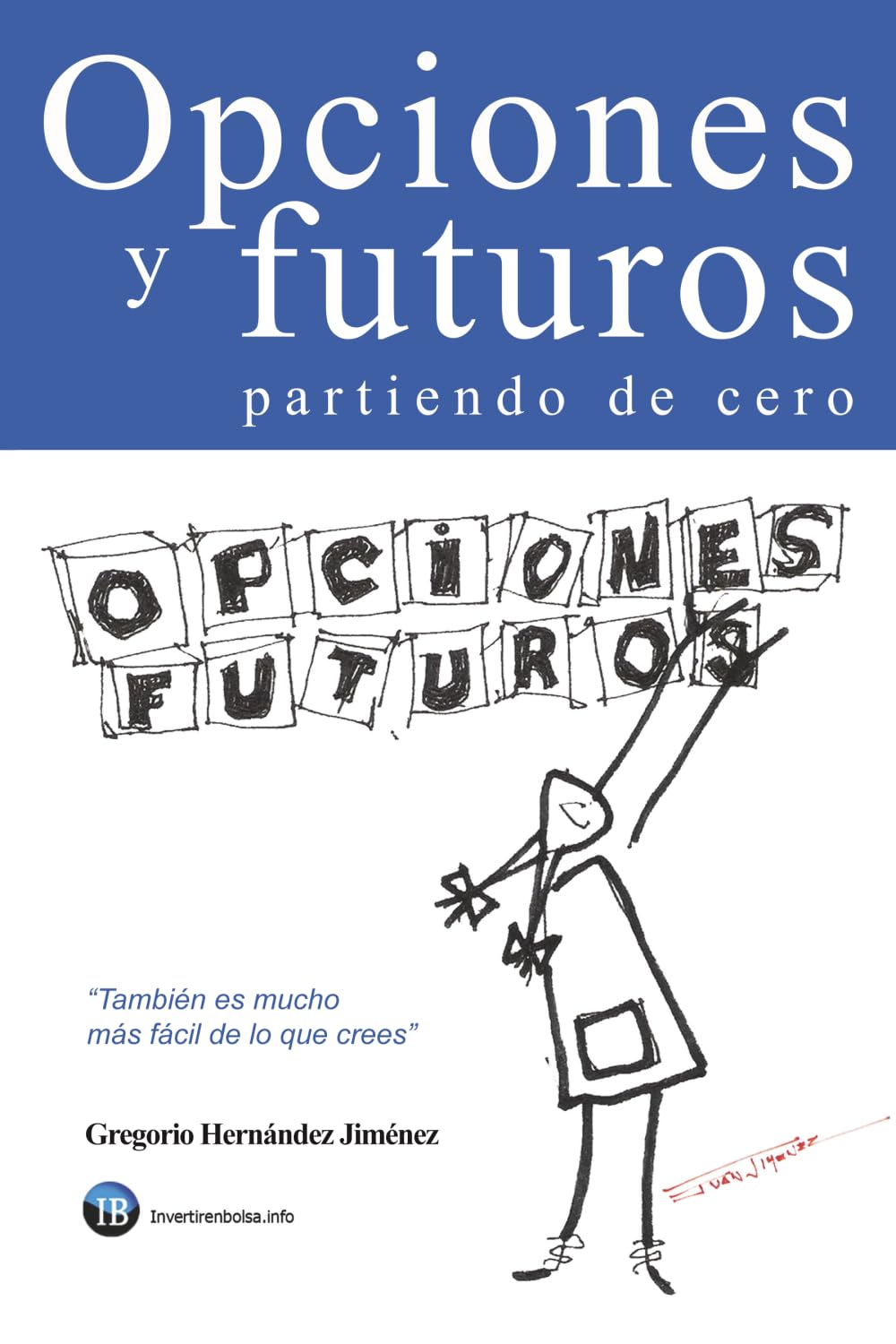 Libro: Opciones y futuros partiendo de cero: También es mucho más fácil de lo que crees