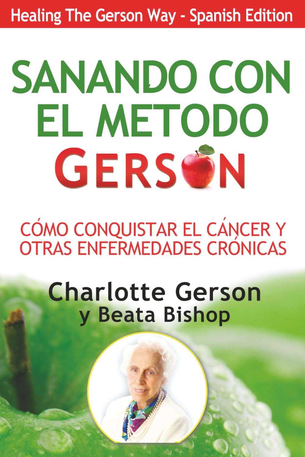 Libro: Sanando Con El Metodo Gerson: Healing The Gerson Way - Spanish Edition
