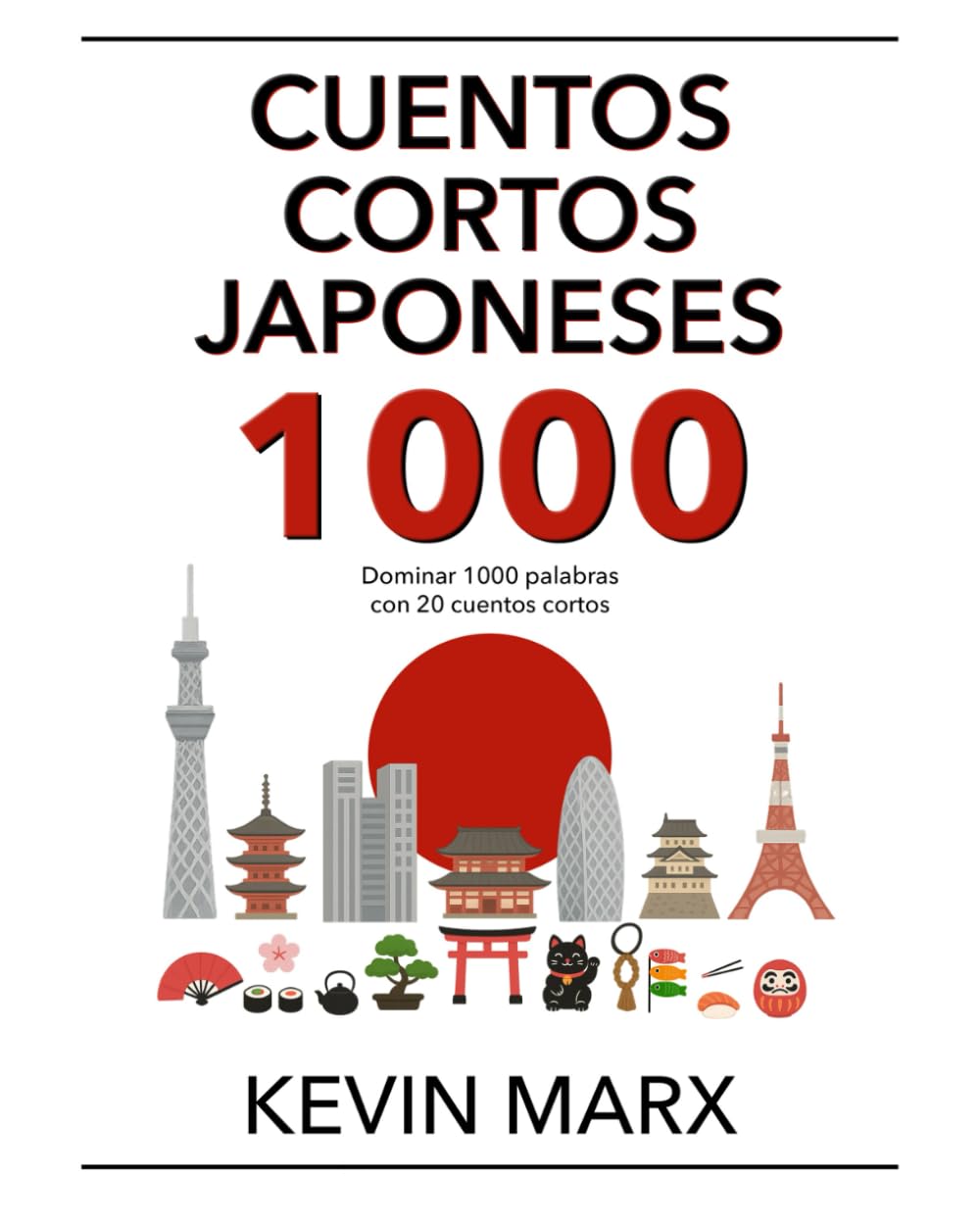 Libro: Cuentos cortos japoneses 1000: Dominar 1000 palabras con 20 cuentos cortos (Habla japonés en 90 días) (Spanish Edition)
