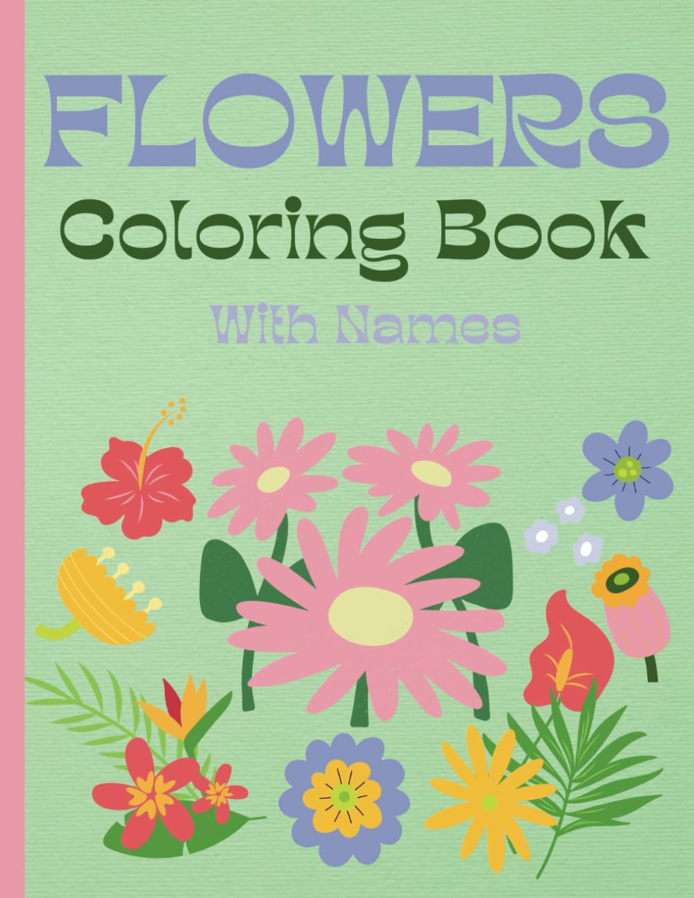 Libro: Flowers Coloring Book With Flower Names For Kids: Educational Flowers Coloring Book with Names for Teaching Kids of All Ages