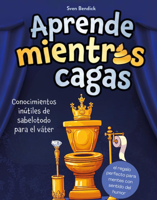 Aprende mientras cagas ! Conocimientos inútiles de sabelotodo para el váter, con datos absurdos y un quiz para listillos: el regalo perfecto para mentes con sentido del humor