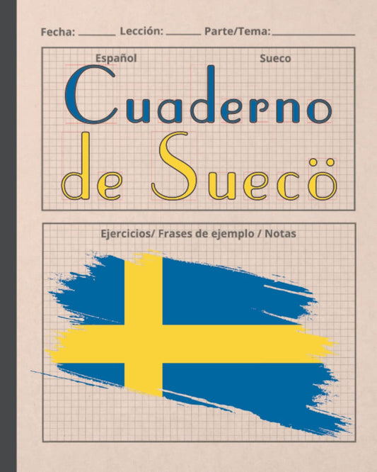 CUADERNO DE SUECO: Indicado para el aprendizaje de la lengua sueca | Vocabulario, verbos, ejercicios... | Especial estudiantes de este idioma.