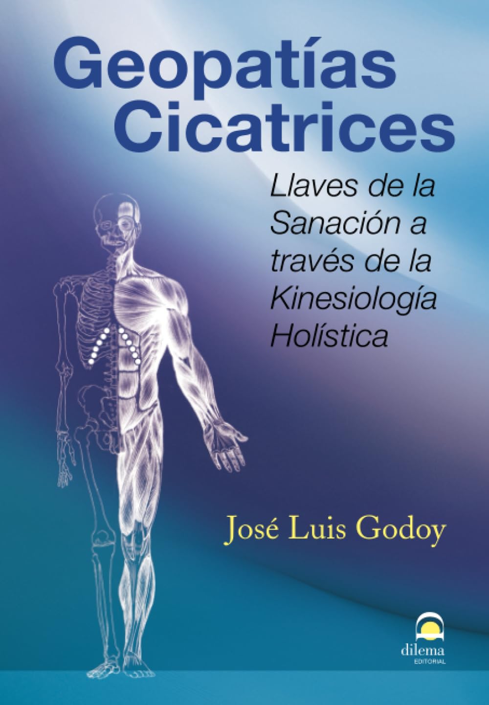 Libro: Geopatías, cicatrices: Llaves de la sanación a través de la Kinesiología Holística (Spanish Edition)